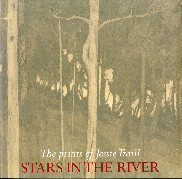 Stars in the river: The prints of Jessie Traill